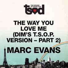 Marc Evans: The Way You Love Me 7" edit Pt2