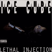 Ice Cube: Lethal Injection
