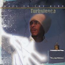 Turbulence: Hail To The King