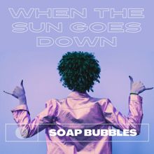 Soap Bubbles: When the Sun Goes Down