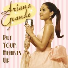 Ariana Grande: Put Your Hearts Up