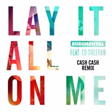 Rudimental: Lay It All on Me (Cash Cash Remix)