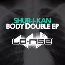 Shur-i-kan: Body Double EP