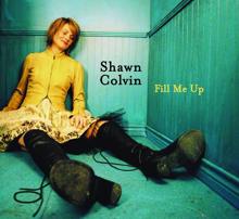 Shawn Colvin: Fill Me Up (UK commercial 2-track)