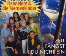 Hannelore & Die Sternenkinder: Zeit fängst du nicht ein