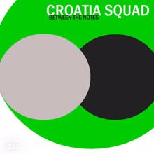 Croatia Squad: Between the Notes
