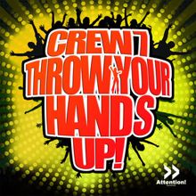 Crew 7: Throw Your Hands Up