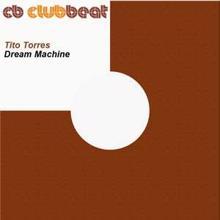 Tito Torres: Dream Machine