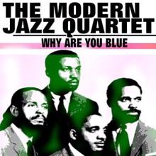The Modern Jazz Quartet: Why Are You Blue