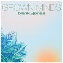 Blank & Jones: Grown Minds