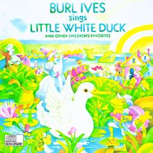Burl Ives: Burl Ives Sings Little White Duck And Other Children'S Favorites