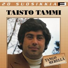 Taisto Tammi: 20 Suosikkia / Tango merellä