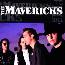 The Mavericks: Excuse Me (I Think I've Got A Heartache) (Album Version)