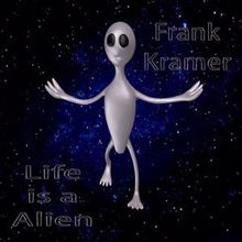 Frank Krämer: Life Is a Alien