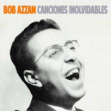 Bob Azzam: Canciones Inolvidables (Remastered)