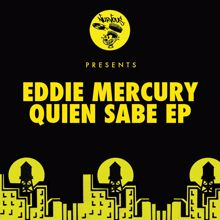 Eddie Mercury: Quien Sabe EP