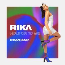 RIKA: Hold On To Me (Shaan Remix)