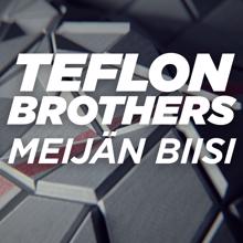 Teflon Brothers: Meijän biisi
