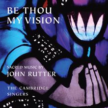 John Rutter: Be Thou My Vision - Sacred Music by John Rutter