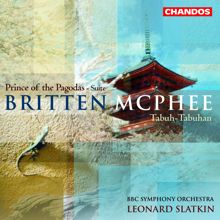 Leonard Slatkin: Mcphee: Balinese Ceremonial Music / Tabuh-Tabuhan / Britten: Prince of the Pagodas: Suite