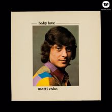 Matti Esko: Baby Love