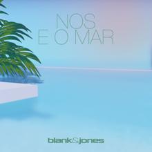 Blank & Jones: Nos E O Mar