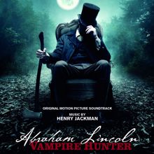 Henry Jackman: Abraham Lincoln: Vampire Hunter