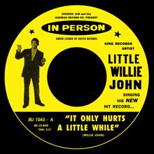 Little Willie John: It Only Hurts a Little While