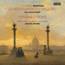 Sakari Oramo: Respighi: Concerto in modo misolidio - Fontane di Roma