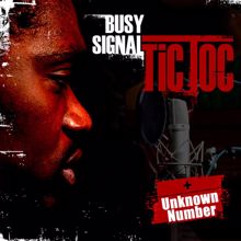 Busy Signal: Tic Toc/ Unknown Number