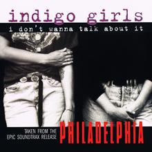 Indigo Girls: I Don't Wanna Talk About It