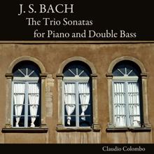 Claudio Colombo: J. S. Bach: The Trio Sonatas for Piano and Double Bass