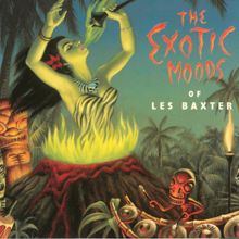 Les Baxter: The Exotic Moods Of Les Baxter