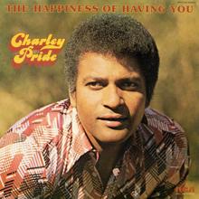 Charley Pride: I Can't Keep My Hands off of You