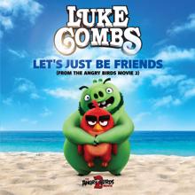 Luke Combs: Let's Just Be Friends (From The Angry Birds Movie 2)