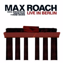 Max Roach Quartet: Max Roach Quartet: Live in Berlin