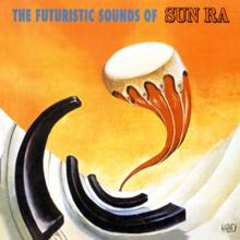 Sun Ra: The Futuristic Sounds Of Sun Ra (Remastered)