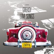 Frank Zappa: Greasy Love Songs