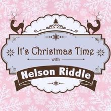 Nelson Riddle: It's Christmas Time with Nelson Riddle