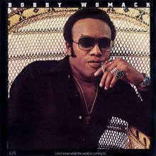Bobby Womack: I Don't Know What The World Is Coming To