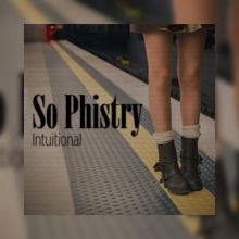 So Phistry: Intuitional