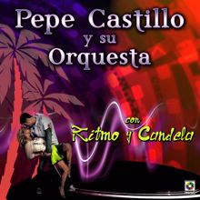 Pepe Castillo y Su Orquesta: Entrega Total