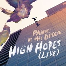 Panic! At The Disco: High Hopes (Live)