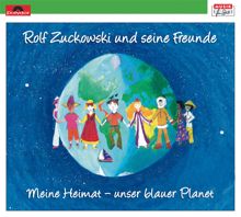 Rolf Zuckowski und seine Freunde: Meine Heimat - unser blauer Planet