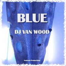 DJ Van Wood: Blue