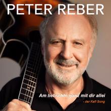 Peter Reber: Am liebschte ganz mit dir allei - Der Kafi Song