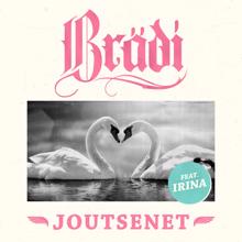 Brädi: Joutsenet (feat. Irina)