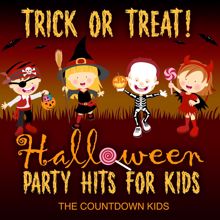 The Countdown Kids: Trick or Treat! Halloween Party Hits for Kids