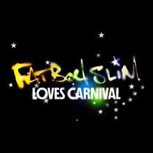 Fatboy Slim: Fatboy Slim Loves Carnival