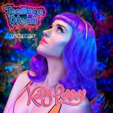 Katy Perry: Teenage Dream - Remix EP